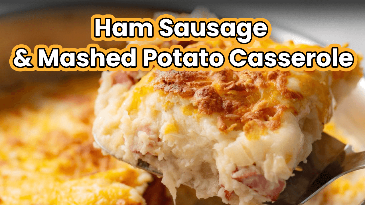 Ham Sausage & Mashed Potato Casserole | Capital Fine Meats